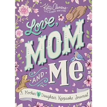 Love, Mom and Me: A Mother and Daughter Keepsake Journal Love, Mom and Me: A Mother and Daughter Keepsake Journal