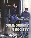 Delinquency in Society, Regoli, Robert M. and Hewitt, John D., 0072485965