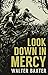 Look Down in Mercy