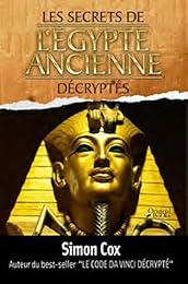Les  secrets de l'Égypte ancienne décryptés