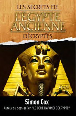 Les  secrets de l'Égypte ancienne décryptés