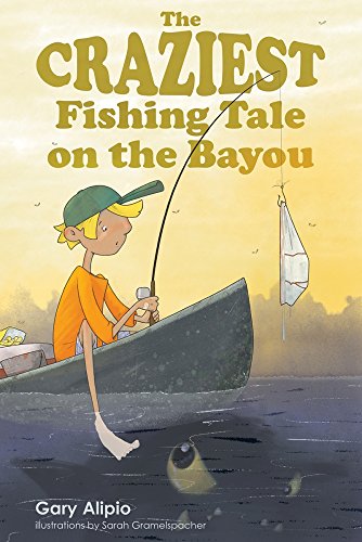 [Free] Craziest Fishing Tale on the Bayou, The<br />R.A.R