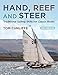 Hand, Reef and Steer 2nd edition: Traditional Sailing Skills for Classic Boats