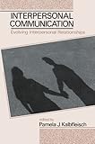 Interpersonal Communication : Evolving Interpersonal Relationships, , 0805812970