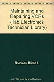 Maintaining and Repairing VCRs (Tab Electronics Technician Library) by Robert L. Goodman (1996-01-01) by 