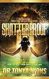 Shatterproof: How To Rise From Broken Dreams by Dr. Tonya Lyons