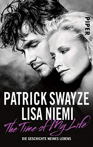 The Time of My Life: Die Geschichte meines Lebens (German Edition) by Patrick Swayze