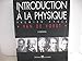 Introduction à la physique, 2e édition. Premier cycle by