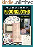 Fabulous Floorcloths: Create Contemporary Floor Coverings from an Old World Art