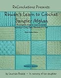 ReCrochetions Presents: Rowan's Learn to Crochet Sampler Afghan, Right-Handed Edition by Laurinda Reddig