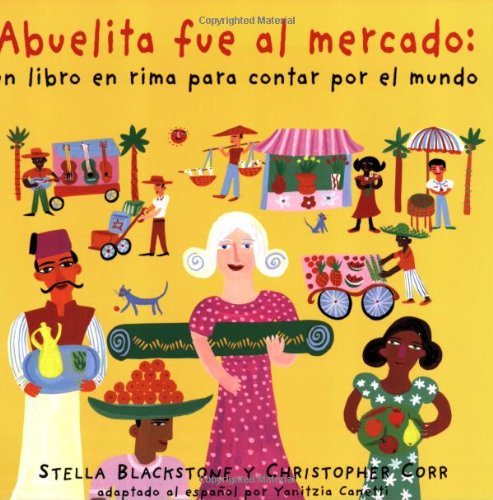 Abuelita fue al mercado: My Granny Went to Market (Spanish Edition)