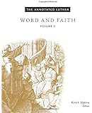 The Annotated Luther: Word and Faith, Volume 2