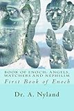 Book of Enoch: Angels, Watchers and Nephilim. by A. Nyland