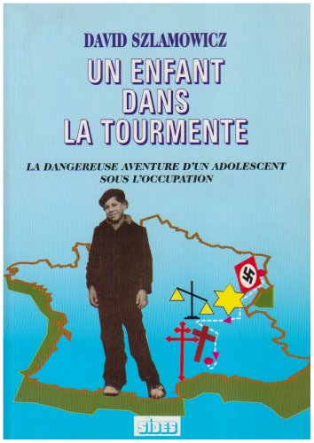 Un enfant dans la tourmente : La dangeureuse aventure d'un adolescent sous l'occupation by (Paperback)