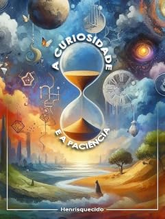 Livro A Curiosidade e a Paciência