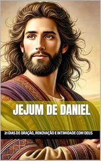 Livro Jejum de Daniel : 21 Dias de Oração, Renovação e Intimidade com Deus