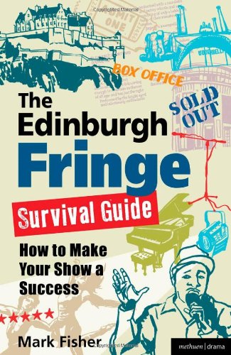 The Edinburgh Fringe Survival Guide: How to Make Your Show A Success
