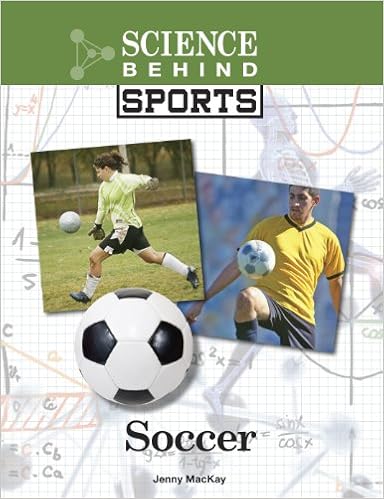 Soccer (Science Behind Sports), by Jenny MacKay Soccer (Science Behind Sports), by Jenny MacKay