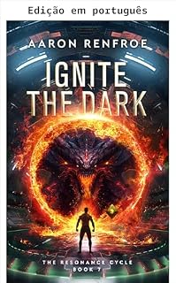 Livro Incendiar as trevas (O ciclo da ressonância Livro 7)