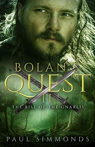 Bolan's Quest II: The Rise of the Gnarlis by [Simmonds, Paul]