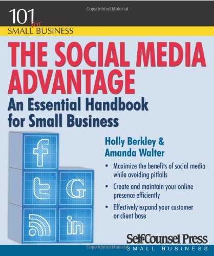 Download The Social Media Advantage: An Essential Handbook for Small Business (101 for Small Business Series)