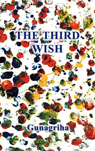The Third Wish: The inner and outer pursuit of freedom and happiness Kindle Edition