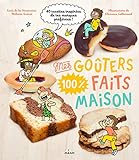 Mes goûters 100 % faits maison by 