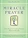 Miracle Prayer: Nine Steps to Creating Prayers That Get Results by Susan G. Shumsky