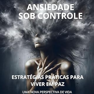 Livro ANSIEDADE SOB CONTROLE : Estratégias Práticas para Viver em Paz