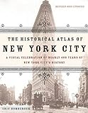 The Historical Atlas of New York City: A Visual Celebration of 400 Years of New York City's History cover