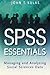 SPSS Essentials: Managing and Analyzing Social Sciences Data