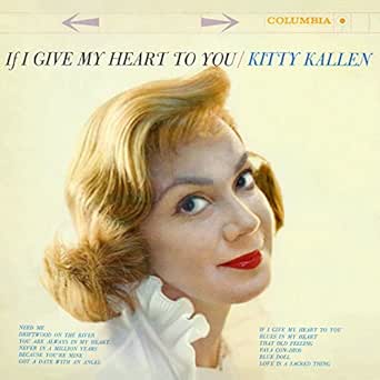 If I Give My Heart To You By Kitty Kallen On Amazon Music Amazon Com If I Give My Heart To You By Kitty Kallen On Amazon Music Amazon Com