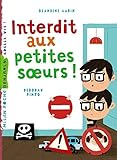 Interdit aux petites soeurs ! by 