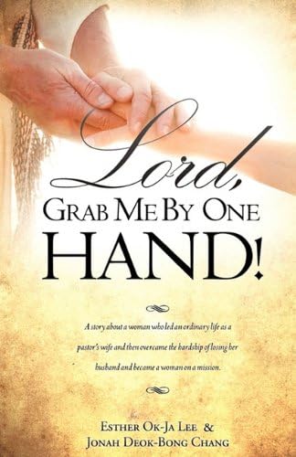 LORD, GRAB ME BY ONE HAND!