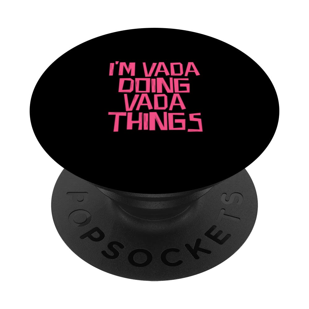 I'm Vada doing Vada things PopSockets Swappable PopGrip