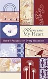 Illumine My Heart: Bahai Prayers for Every Occasion