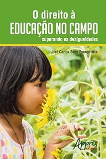 O Direito à Educação no Campo: Superando as Desigualdades (Educação e Pedagogia)
