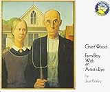 Paperback Grant Wood: Farm Boy with an Artist's Eye Book