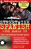Streetwise Spanish (Book + 1CD): Speak and Understand Colloquial Spanish (Streetwise (Mcgraw Hill))
