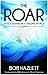 The Roar: God's Sound In A Raging World