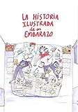 La historia ilustrada de un embarazo (Spanish Edition) by Michelle Sadler, Sol Díaz