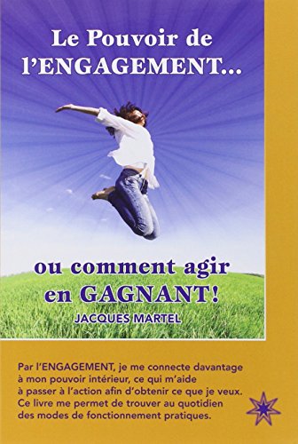 Le Pouvoir de l'engagement... ou comment agir en gagnant ! (French Edition) by Jacques Martel