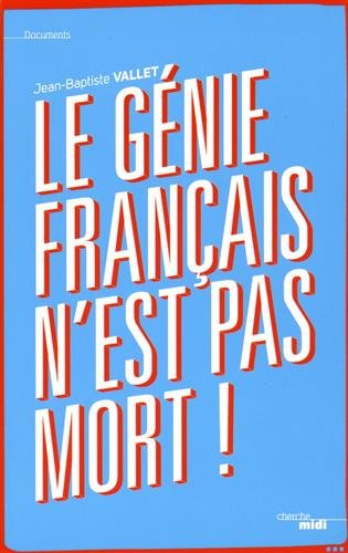 Le  génie français n'est pas mort !