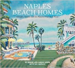 Naples Beach Homes Cottages Castles And The Families That Built