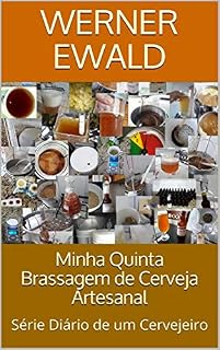 Livro Minha Quinta Brassagem de Cerveja Artesanal: Série Diário de um Cervejeiro