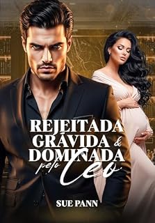 Livro Rejeitada Grávida & Dominada pelo CEO