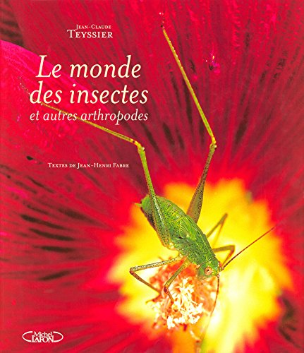 Le monde des insectes et autres arthropodes (French Edition) by Jean-Henri Fabre Jean-Claude Teyssier