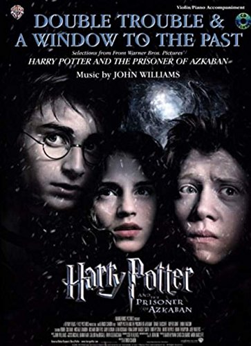 Double Trouble & A Window to the Past for Strings (selections from Harry Potter and the Prisoner of Azkaban): Violin (with Piano Acc.), Book & CD