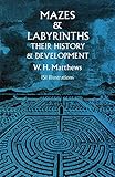 Mazes and Labyrinths: Their History and Development by W. H. Matthews