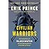 Civilian Warriors: The Inside Story of Blackwater and the Unsung Heroes of the War on Terror